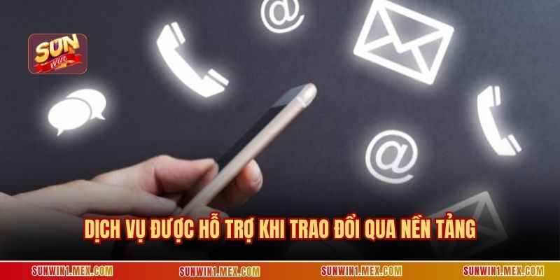 Dịch vụ được hỗ trợ khi trao đổi qua nền tảng