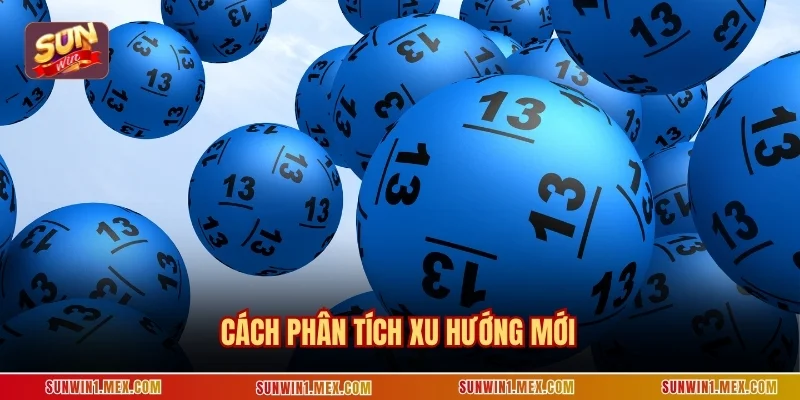 Cách phân tích xu hướng mới