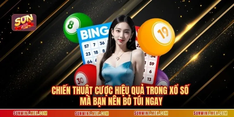 Chiến thuật cược hiệu quả trong xổ số mà bạn nên bỏ túi ngay