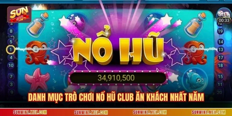 Danh mục trò chơi nổ hũ club ăn khách nhất năm