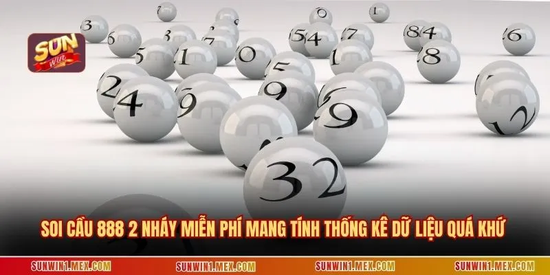 Soi cầu 888 2 nháy miễn phí mang tính thống kê dữ liệu quá khứ