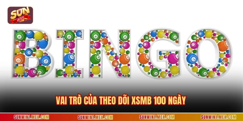 Vai trò của theo dõi XSMB 100 ngày